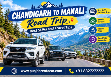 Chandigarh to Manali Road Trip: Best SUVs and Travel Tips